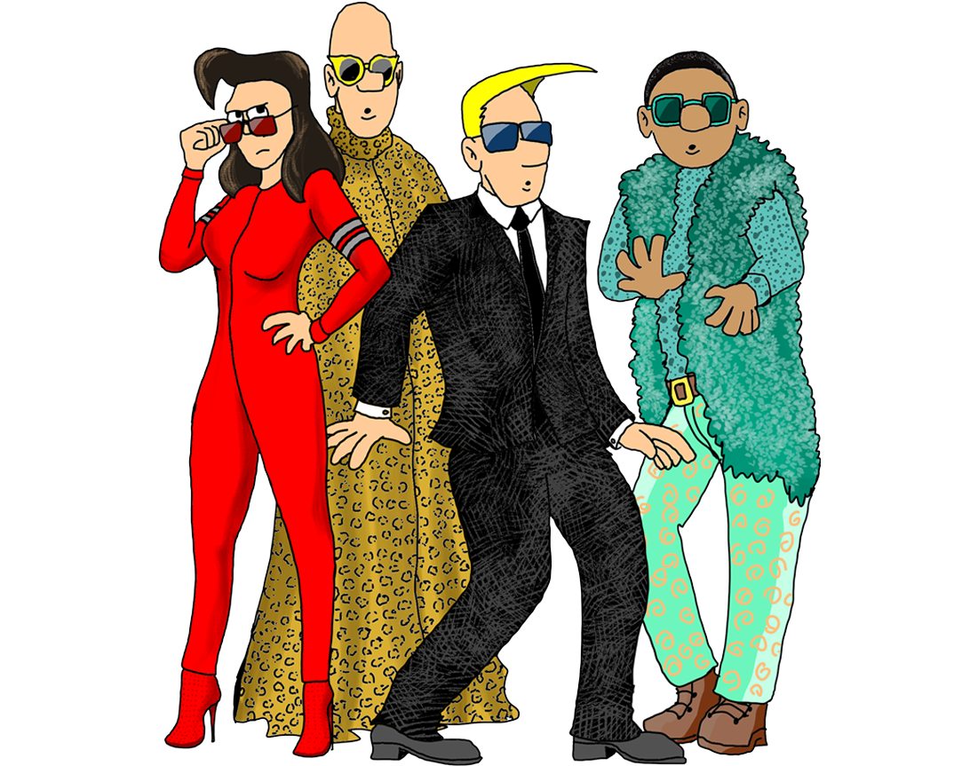 Right Said Fred has nothing on us. Neither does Zoolander.